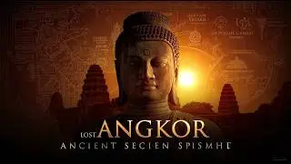 Ancient Angkor&rsquo;s Lost Technologies: Secrets of Khmer Engineering Revealed