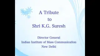 A documentary on DG Sh. K G Suresh was screened on his farewell day at IIMC. (March, 2019)