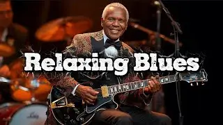 best blues music slow relaxing blues songs💿