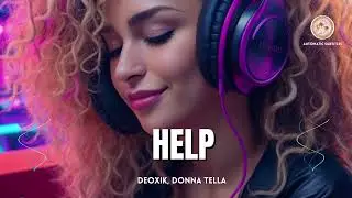Deoxik, Donna Tella - Help (Lyrics)