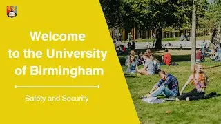 Welcome the University of Birmingham: Safety and Security