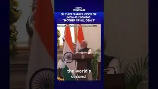 India EU FTA | EU Chief Ursula Von Der Leyen Shares Video Of India-EU Signing 