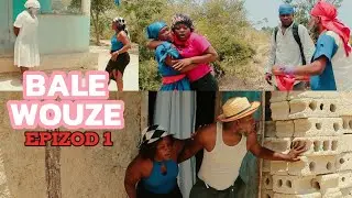 BALE WOUZE EPI #1