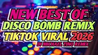 NEW BEST OF DISCO BOMB REMIX 2026 TIKTOK VIRAL - DJ MICHAEL TINO REMIX