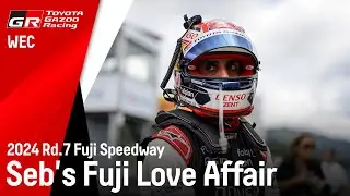 2024 WEC Fuij: Seb's Fuji Love Affair