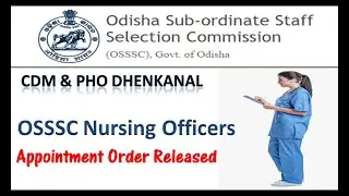 OSSSC Provisional Appointment Letter | CDM AND PHO DHENKANAL | NURSING OFFICERS |