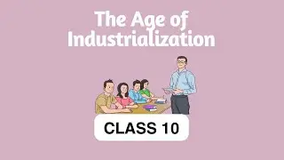 Class 10 Social Science - The Age of Industrialization | Cbse Education |Talentina
