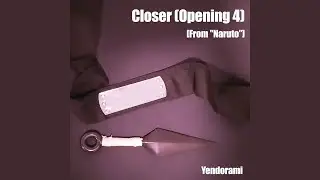 Closer (Opening 4) (From 