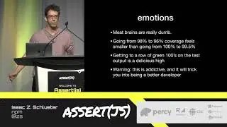 99% is not enough: full test coverage and why it's awesome - Isaac Z. Schlueter @ Assert(js)