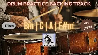 Drum Practice Backing Track (No Drums) | B Minor | Bm G A F#m | 87 bpm #drumeducation #drumpractice