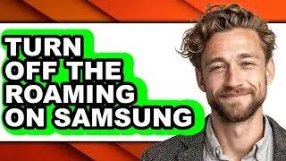 How to Turn Off the Roaming on Samsung (updated)