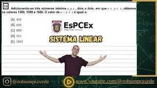 (ESPCEX) Adicionando-se tr&ecirc;s n&uacute;meros inteiros 𝑥,𝑦,𝑧 , dois a dois, em que 𝑥 menor que 𝑦 menor que 𝑧