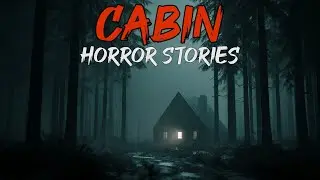 10 Disturbing TRUE Cabin Horror Stories 