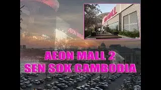 Visited AEON 2-Sen Sok in the evening
