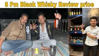 8 Pm Black Whisky With Egg  || Uttarakhand Whisky Review