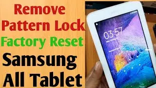 Samsung Galaxy Tablet ka lock kaise tode || All Type Screen Lock Remove Without PC | Hard Reset