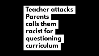 Teacher Attacks Parents as Racist in Loudoun County