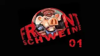 Let&acute;s Play Frontschweine - German - Part 01