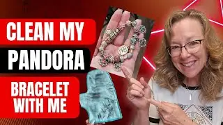 HOW I CLEAN MY PANDORA CHARM BRACELET