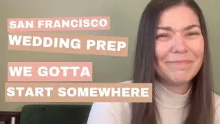 Planning a 2027 San Francisco Wedding | We Gotta Start Somewhere