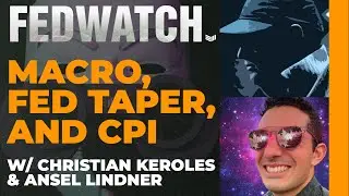 Macro, Fed Taper, and CPI - Fed Watch #57 - Bitcoin Magazine
