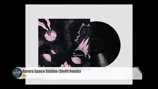 Azo - Aurora Space Station (Steffi Remix) [Biologic Records]