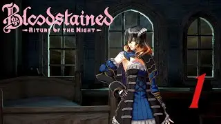 Bloodstained: Ritual of the Night, Ep. 1 - Fresh off the boat (Let's Play)