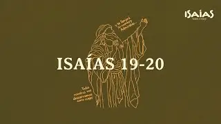 Isaías 19-20 - Profecía Sobre Egipto.