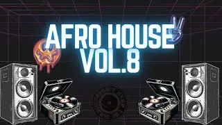 DJ Zanny | Afro House Vol. 8 | Deep Tribal Grooves & Soulful Rhythms