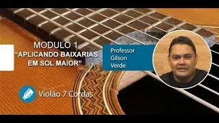 Violão 7 Cordas - Aplicando Baixarias em Sol Maior - Cordas e Música