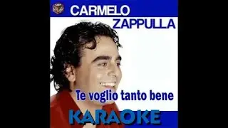 Carmelo Zappulla  - Te voglio troppo bene - Karaoke