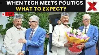 Bill Gates Meets Chandrababu Naidu LIVE: All Eyes on High-level talks | NewsX