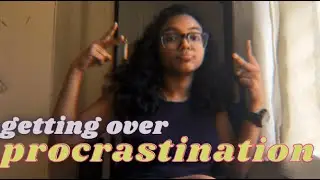 how I try to tackle procrastination