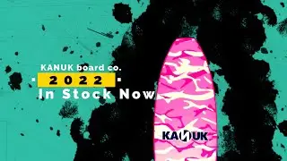 '22 Kanuk Now Available! NoCoastSurfers.com