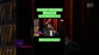 SRUSHTI MOCKING BELLA ON MTV HUSTLE2.0 |Will BELLA reply? #mtvhustle #HustleSeason2 #rapsong #bella