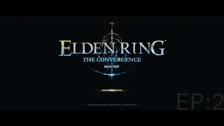 Elden Ring Convergence EP:2