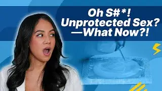 💥 Unprotected Sex? DON&rsquo;T PANIC! Here&rsquo;s What to Do Right Now! 💥