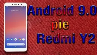 Install Android 9.0 pie on Redmi Y2 (Pixel Experience ROM) - How to Guide!