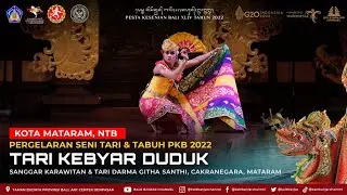 TARI KEBYAR DUDUK - PERGELARAN TARI & TABUH PKB 2022 | Sanggar Seni Dharma Gita Santhi, NTB