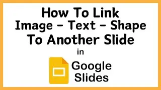How To Link Slides Using Text, Images, Or Shapes  In Google Slides | PC Tutorial
