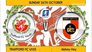 Trafford FC u15s v Abbey Hey, E. Man L (Premiership), 26/10/2025