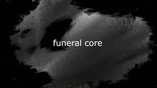 funeral core