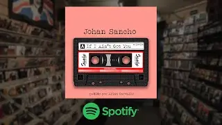 If I Ain't Got You - Johan Sancho