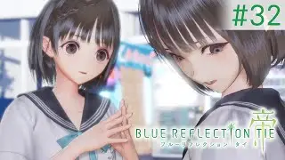 【BLUE REFLECTION TIE/帝】#32 (no commentary)