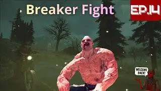 Breaker Fight & Saving boozer Again... (Ep.14)