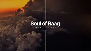 Soul of Raag (Original BGM) - OMER J MUSIC | Raag Meets Trap #edm2026 #chillout