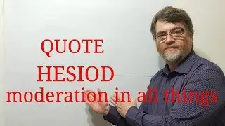 English Tutor Nick P Quotes (200) Hesiod - Moderation in All Things