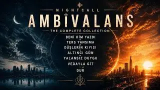 AMBIVALANS | 7 Par&ccedil;a Tek Video (Enstr&uuml;mantal Alb&uuml;m Mix) &mdash; 'NightCall