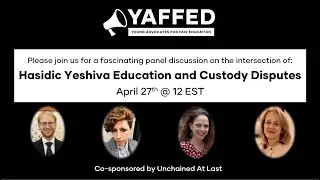 Yaffed Panel Discussion - Education & Custody
