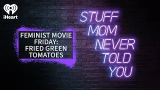 Feminist Movie Friday: Fried Green Tomatoes | STUFF MOM NEVER TOLD YOU